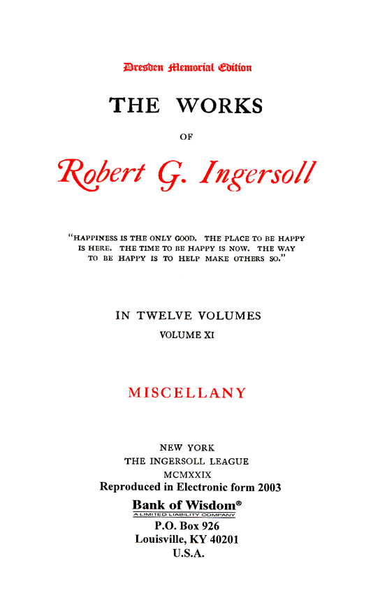 (image for) The Works of Robert G. Ingersoll, Vol. 11 of 13 Vols. - Click Image to Close